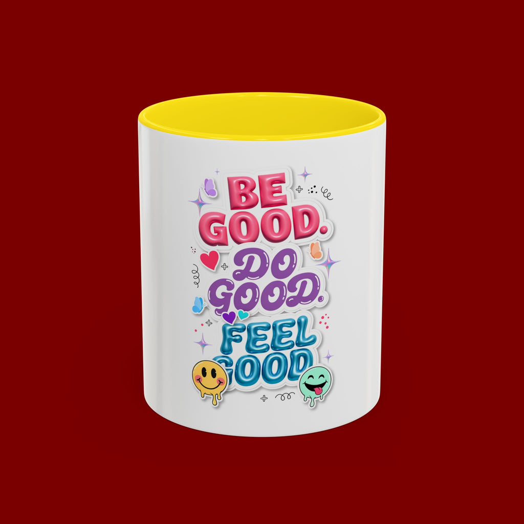 Be Good. Do Good. Feel Good. Accent Coffee Mug — Inspirational Positive Vibes Ceramic Mug (11/15 oz)