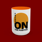 Accent Coffee Mug — "Focus On The Positive" Motivational Mug
