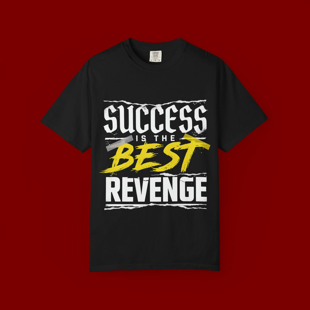 Success Is the Best Revenge T-Shirt — Motivational Graphic Tee