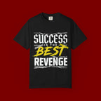 Success Is the Best Revenge T-Shirt — Motivational Graphic Tee