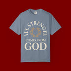 All Strength Comes From God T-Shirt — Christian Faith Tee