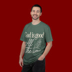 God Is Good All The Time T-Shirt