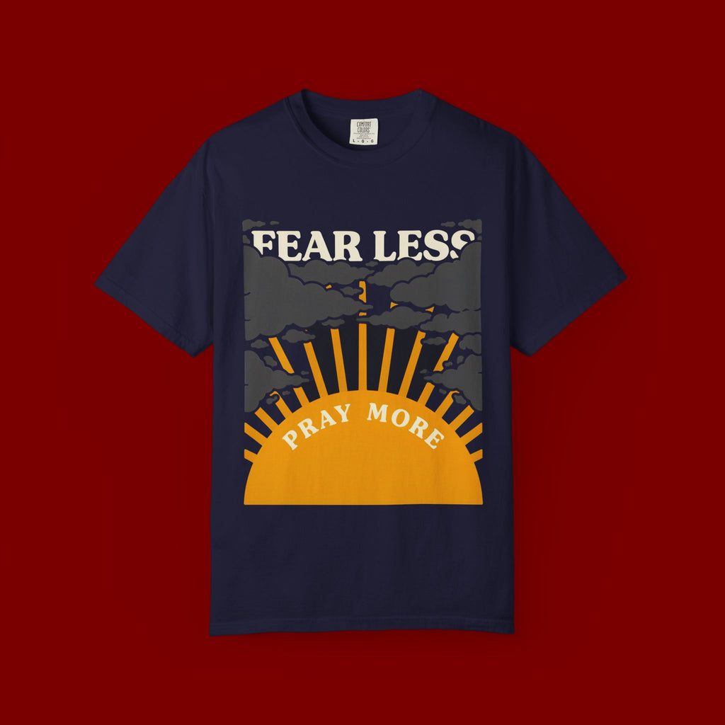 Fear Less Pray More T-Shirt — Inspirational Christian Graphic Tee