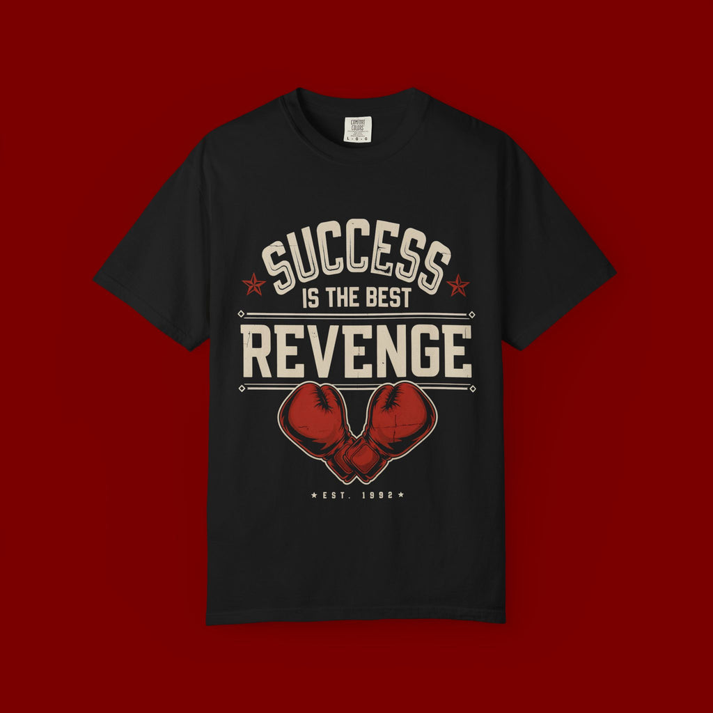 Success Is The Best Revenge T-Shirt — Motivational Graphic Tee
