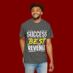 Success Is the Best Revenge T-Shirt — Motivational Graphic Tee