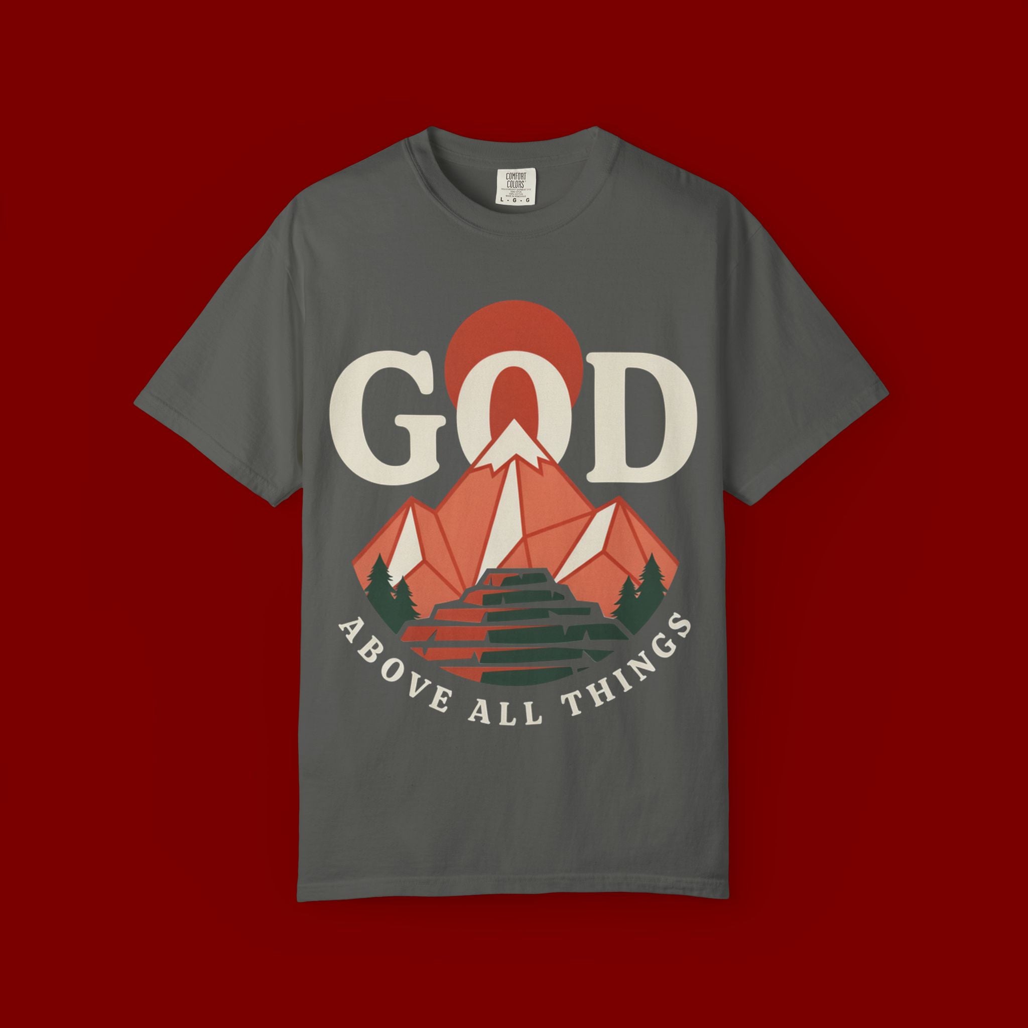 God Above All Things T-Shirt — Mountain Faith Graphic Tee