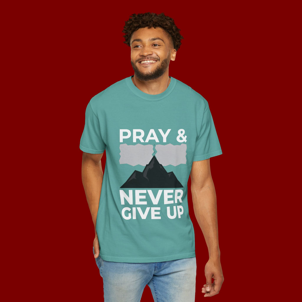 Pray & Never Give Up T-Shirt — Inspirational Christian Mountain Tee
