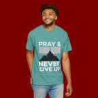 Pray & Never Give Up T-Shirt — Inspirational Christian Mountain Tee