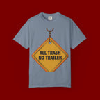 Funny Road Sign T-Shirt — "All Trash No Trailer" Graphic Tee