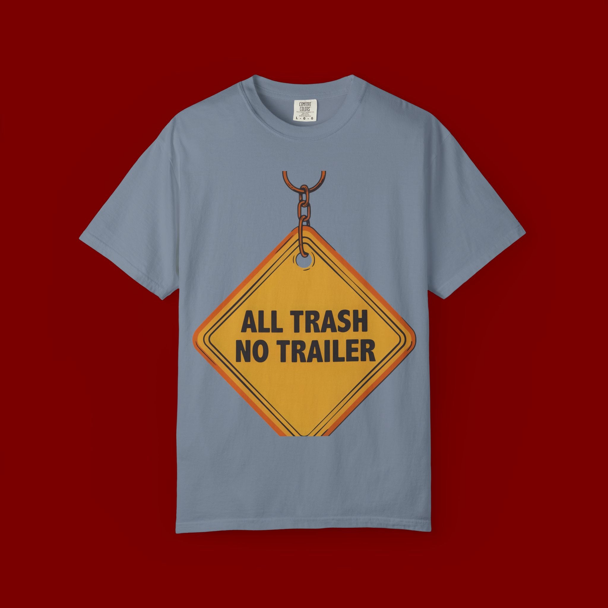 Funny Road Sign T-Shirt — "All Trash No Trailer" Graphic Tee