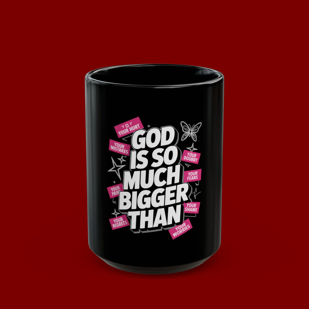 Inspirational Ceramic Mug — "God Is So Much Bigger Than" Faith Coffee Cup