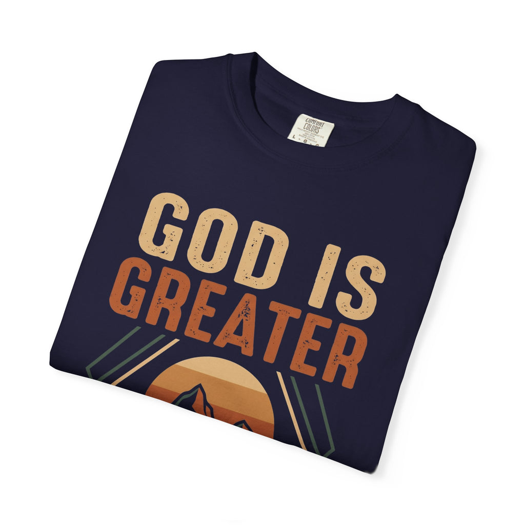 God Is Greater Mountain T-Shirt — Christian Faith Graphic Tee