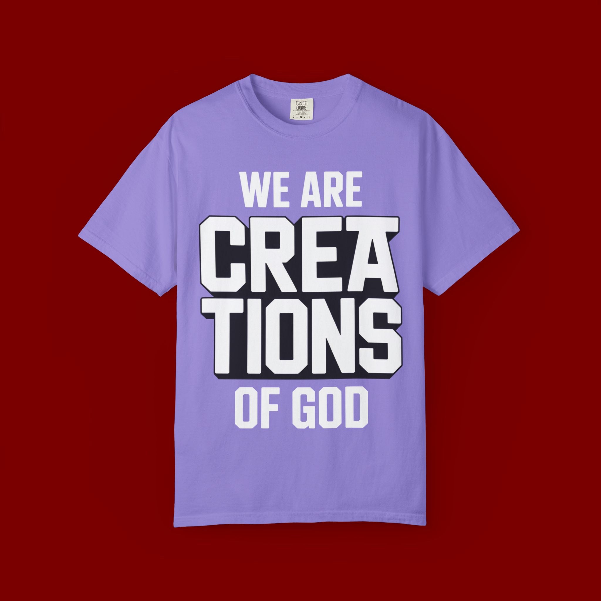 We Are Creations of God T-Shirt — Faith-Based Christian Graphic Tee