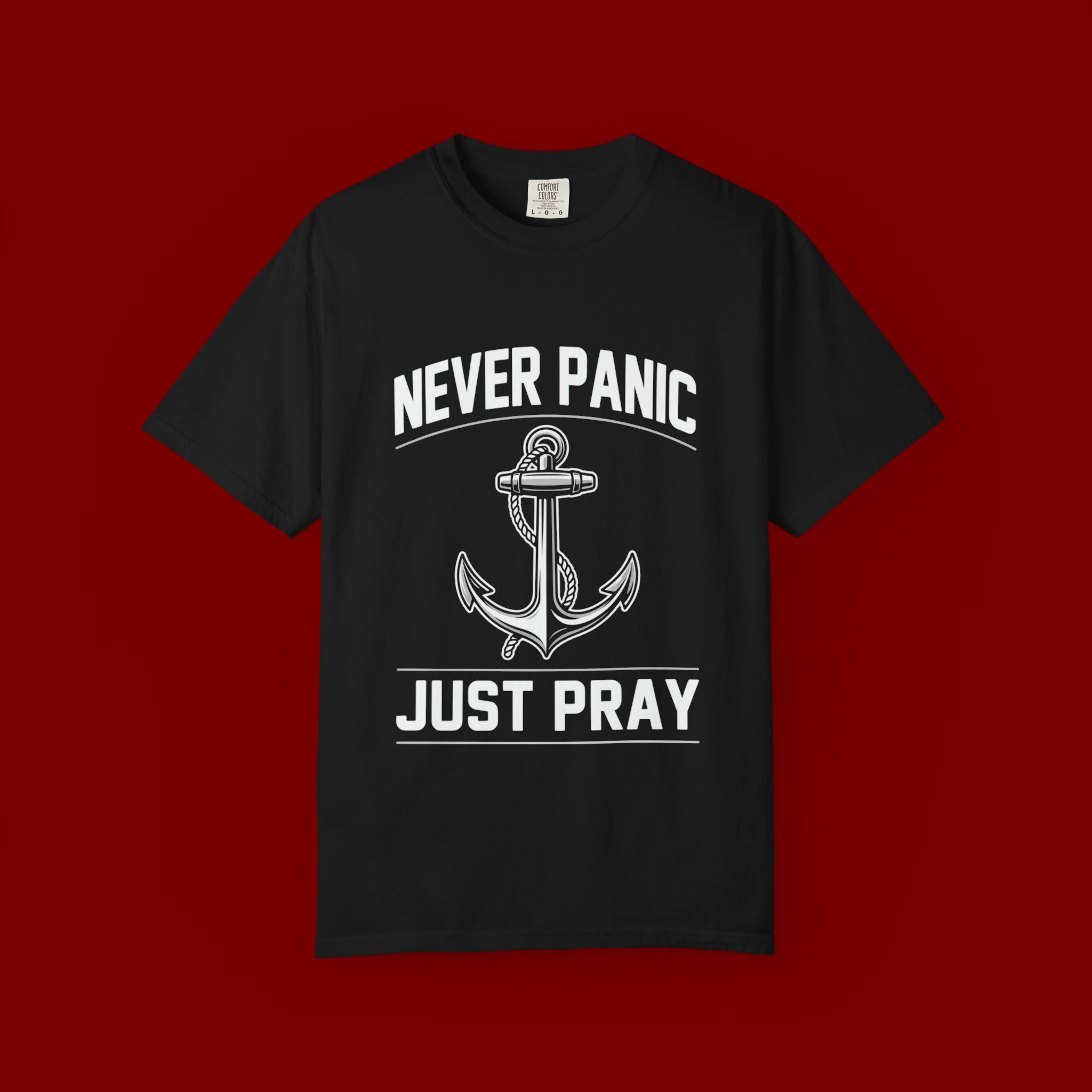 T-Shirt — "Never Panic Just Pray" Anchor Christian Faith Tee