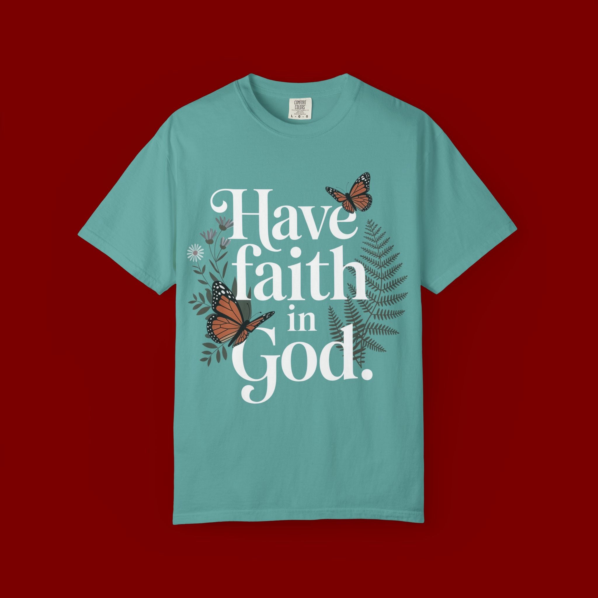 Have Faith in God T-Shirt — Christian Inspirational Tee with Butterflies
