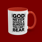 Inspirational Accent Mug – “God Never Gives a Burden You Can’t Bear”