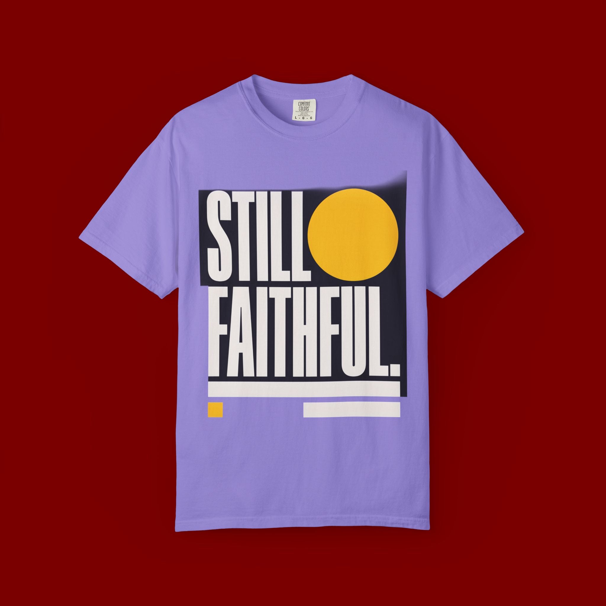 Still Faithful T-Shirt — Modern Faith Graphic Tee