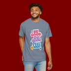 Be Good Do Good Feel Good T-Shirt — Positive Message Graphic Tee