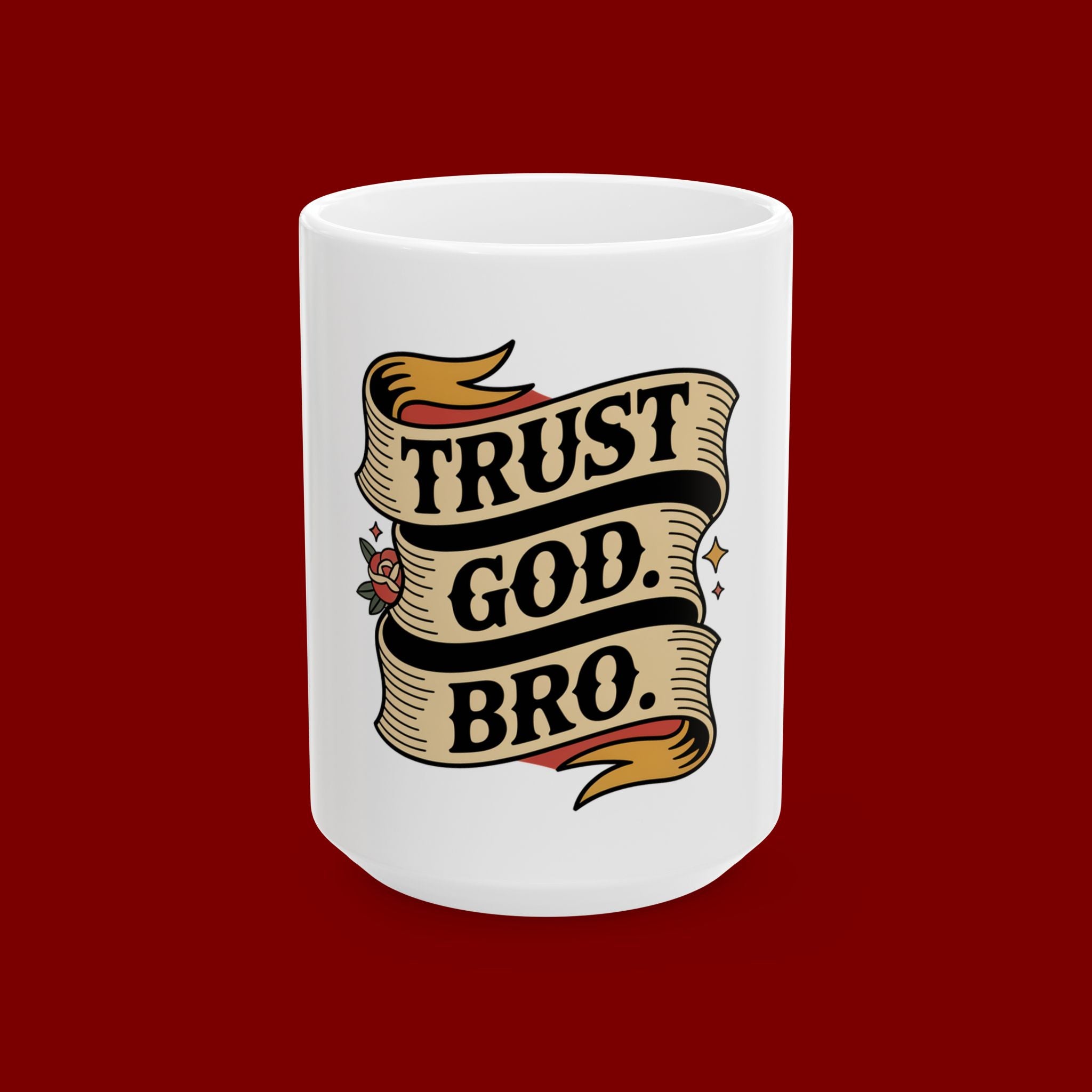 Trust God, Bro Ceramic Mug — Faith-Inspired Coffee Cup (11oz & 15oz)