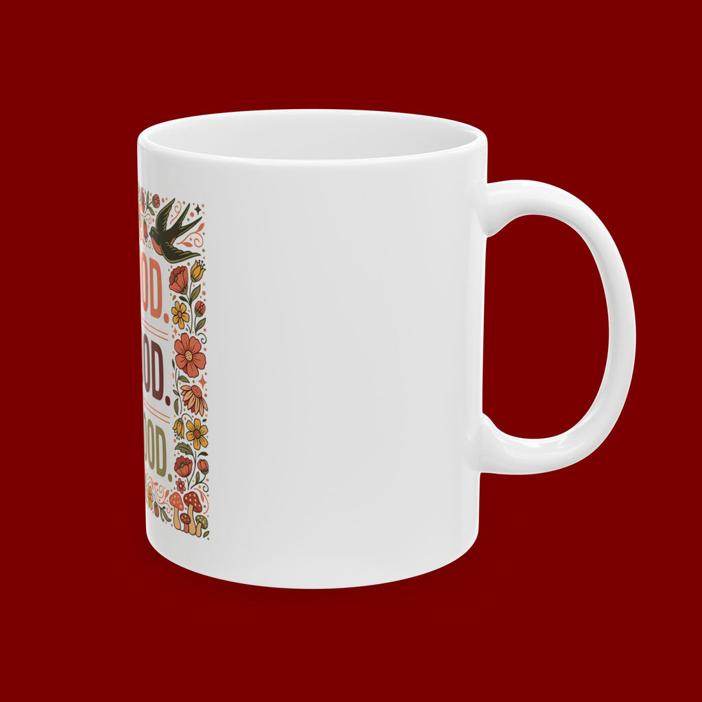 Be Good Do Good Feel Good Ceramic Mug — Motivational Floral Coffee Cup (11oz/15oz)