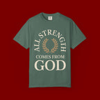 All Strength Comes From God T-Shirt — Christian Faith Tee