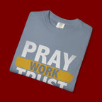 Pray Work Trust God T-Shirt — Inspirational Faith Tee for Christians