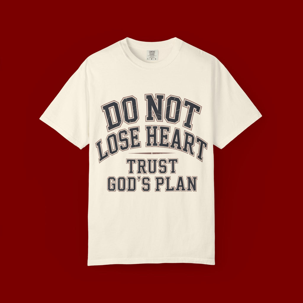 Do Not Lose Heart T‑Shirt — Trust God's Plan Inspirational Faith Tee