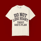 Do Not Lose Heart T‑Shirt — Trust God's Plan Inspirational Faith Tee
