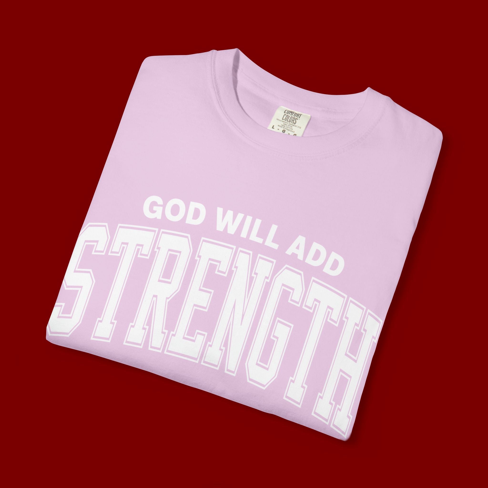 Strength Faith T-Shirt — "God Will Add Strength to Your Strength" Inspirational Tee