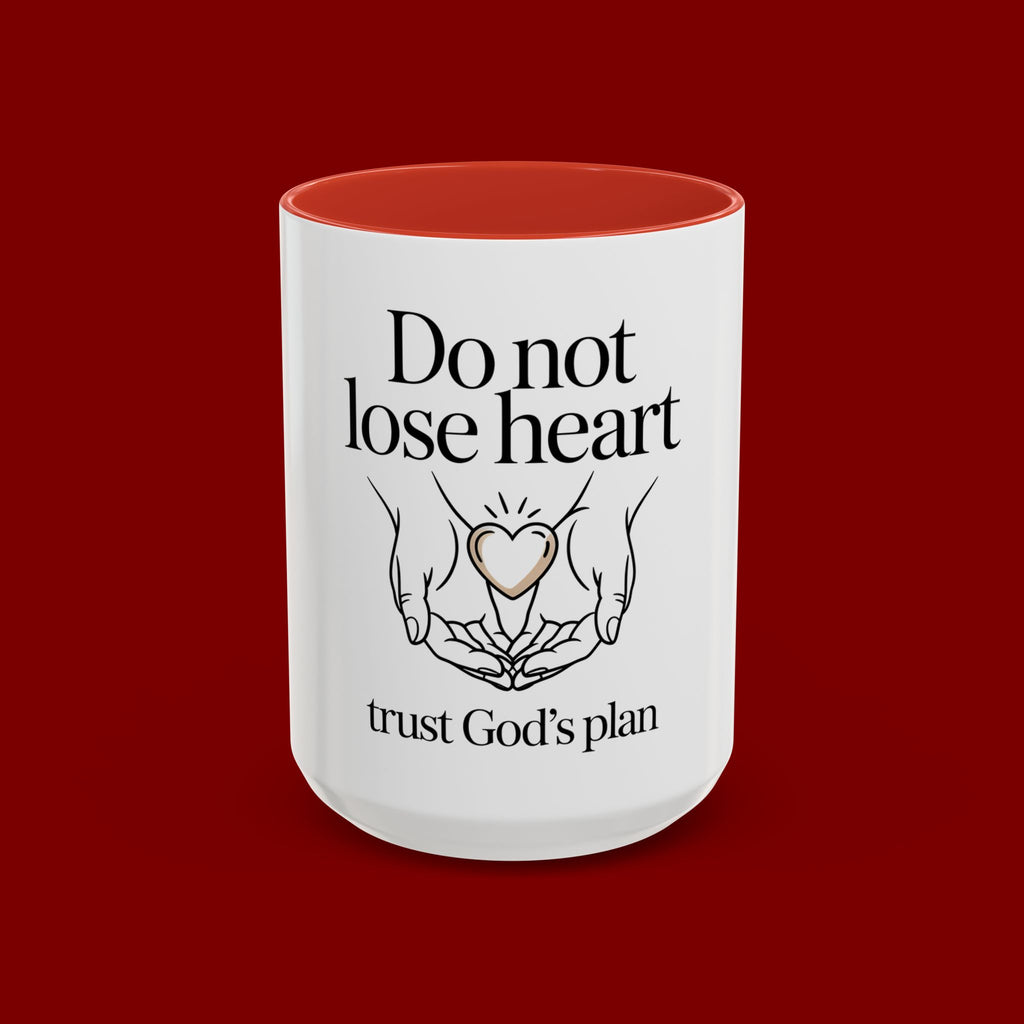 Do Not Lose Heart Accent Coffee Mug — Trust God’s Plan Inspirational Christian Mug