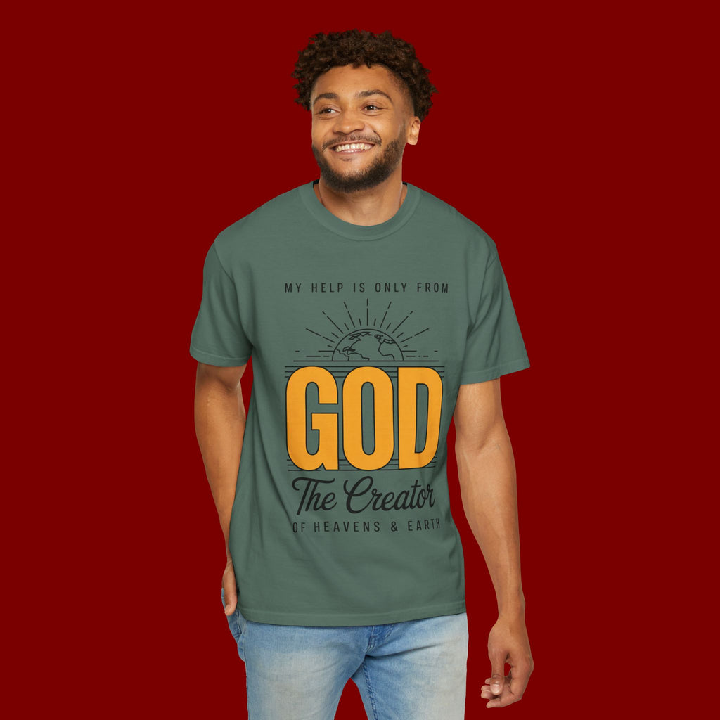 God The Creator T-Shirt — My Help Is Only From God Faith Tee