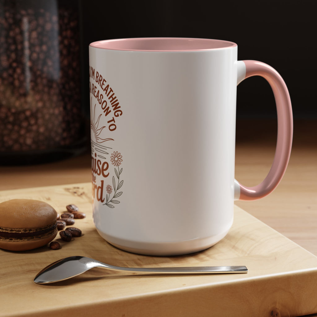 Praise the Lord Coffee Mug — "As Long As I'm Breathing I've Got a Reason to Praise the Lord"