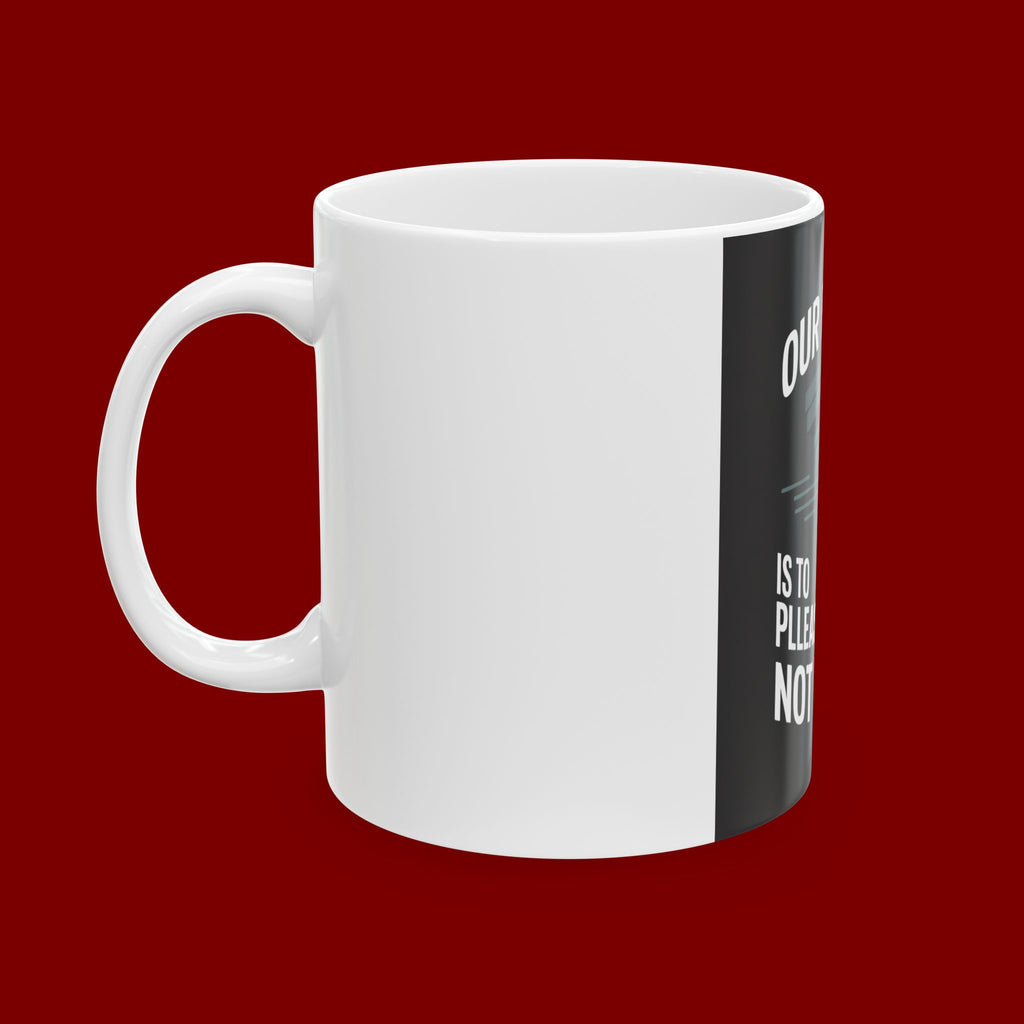 Ceramic Mug - "Our Purpose Is To Please God, Not People" Inspirational Faith Coffee Cup (11oz/15oz)