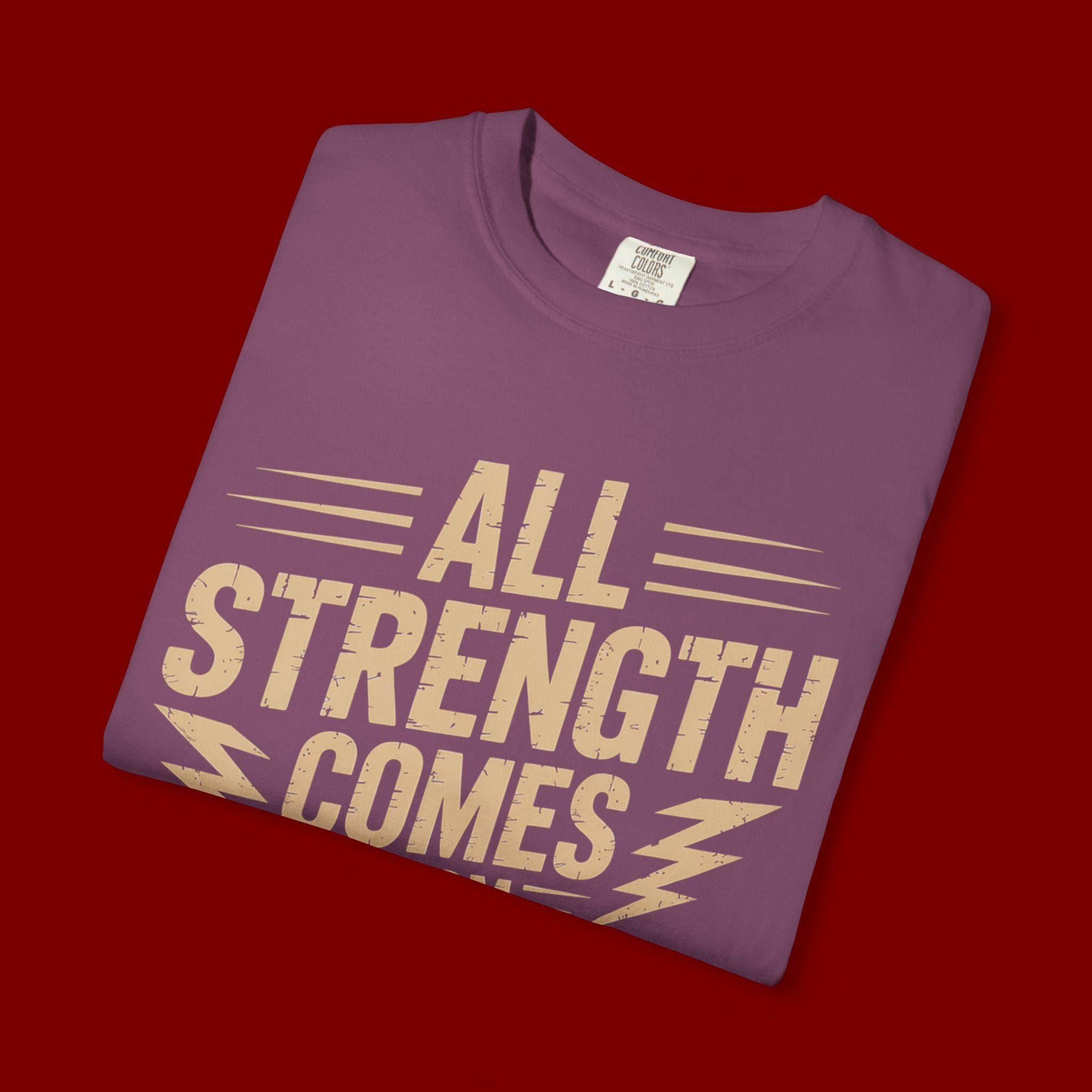 All Strength Comes From God T-Shirt — Christian Faith Graphic Tee
