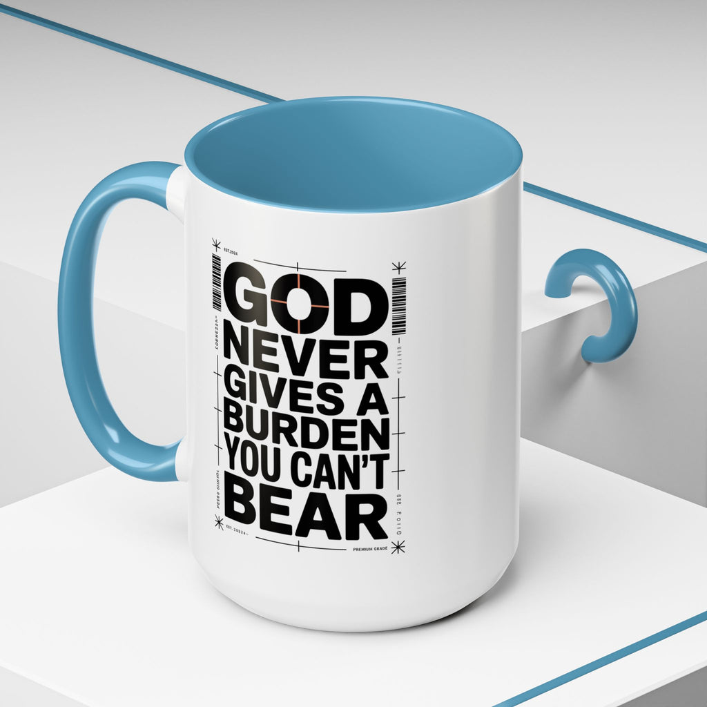 Inspirational Accent Mug – “God Never Gives a Burden You Can’t Bear”