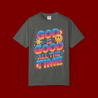 God Is Good All The Time T-Shirt — Positive Christian Graphic Tee