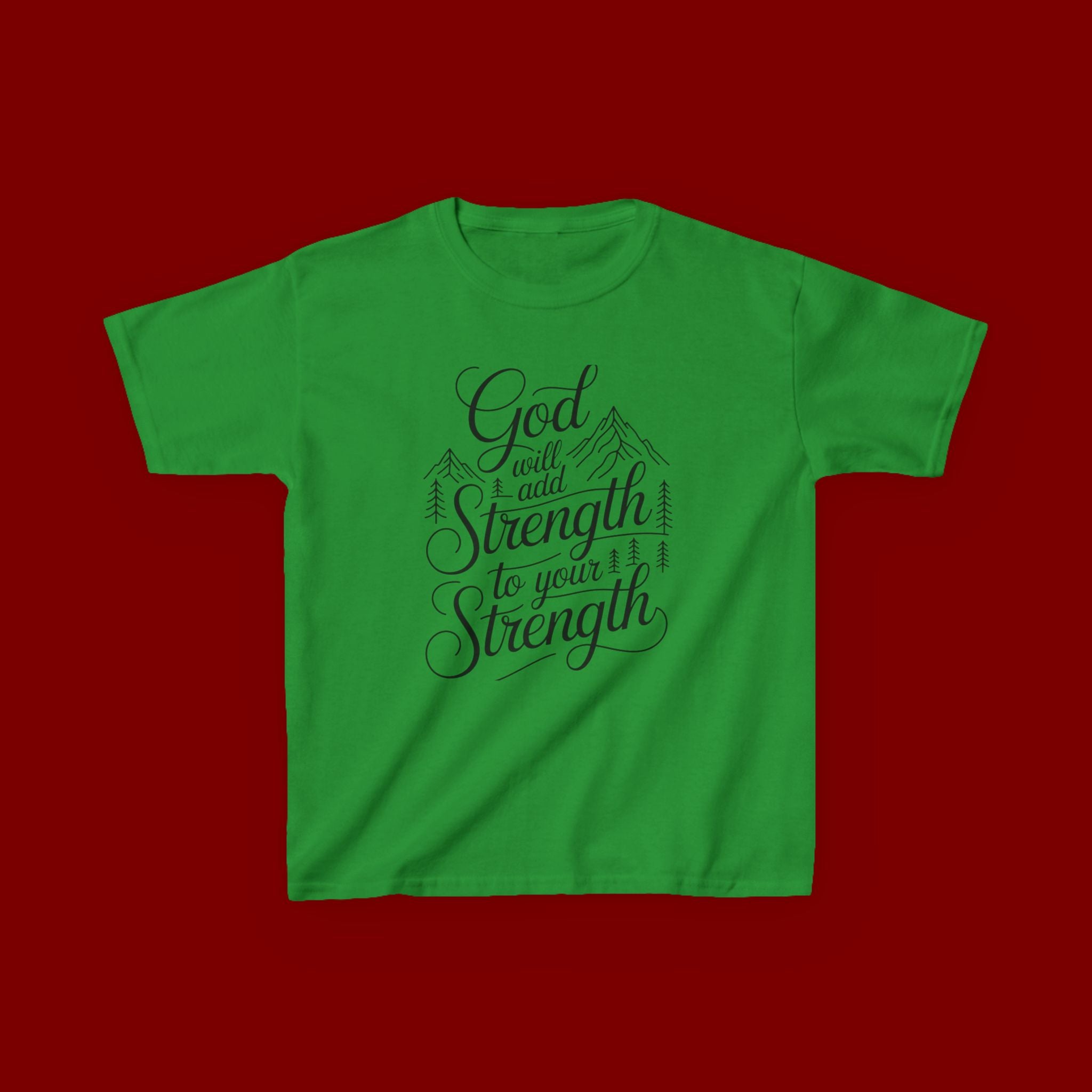 Kids T‑Shirt — "God Will Add Strength to Your Strength" Inspirational Faith Tee