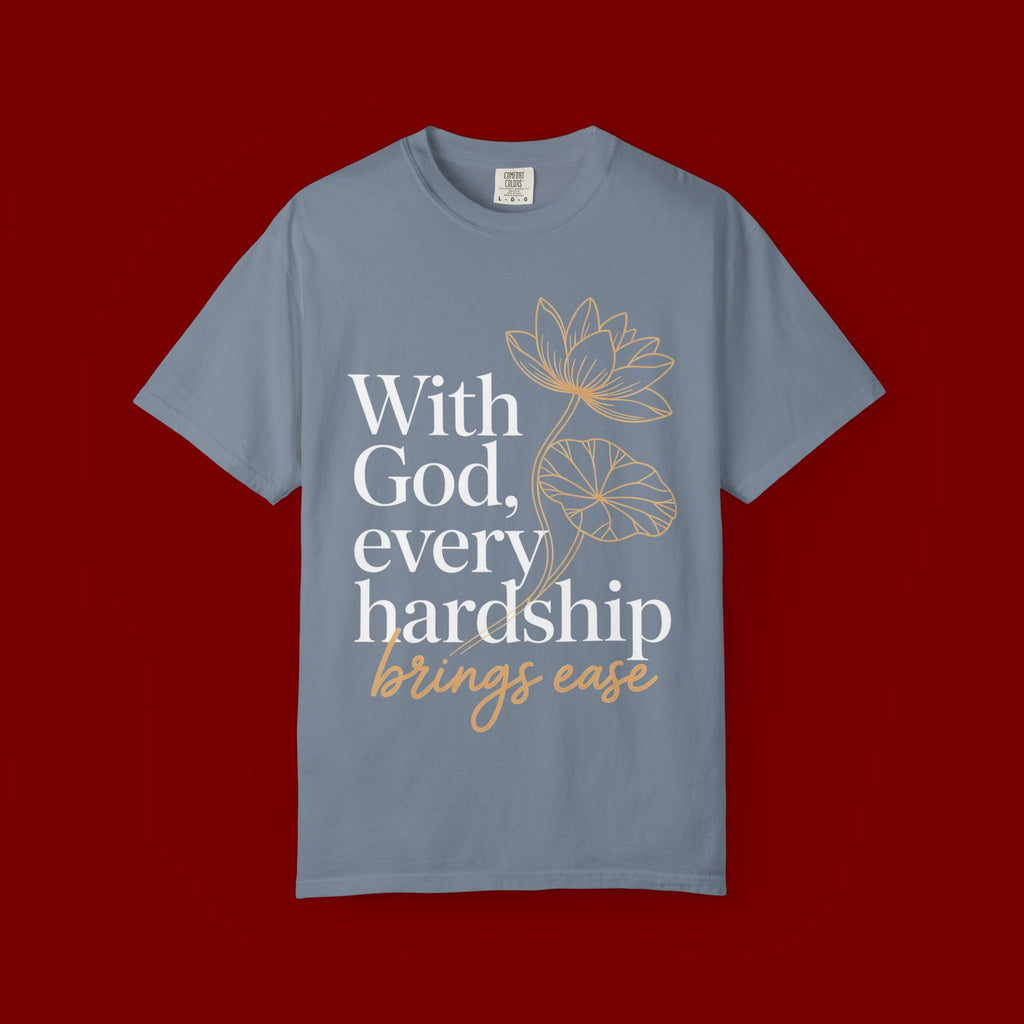Faith T-Shirt — "With God, every hardship brings ease" Inspirational Christian Tee