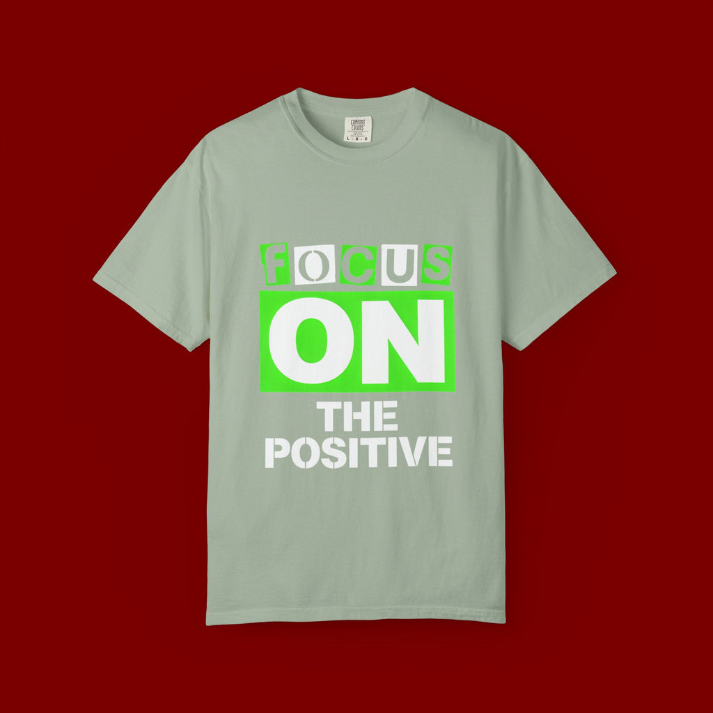 Focus On The Positive T-Shirt — Motivational Graphic Tee