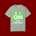 Focus On The Positive T-Shirt — Motivational Graphic Tee