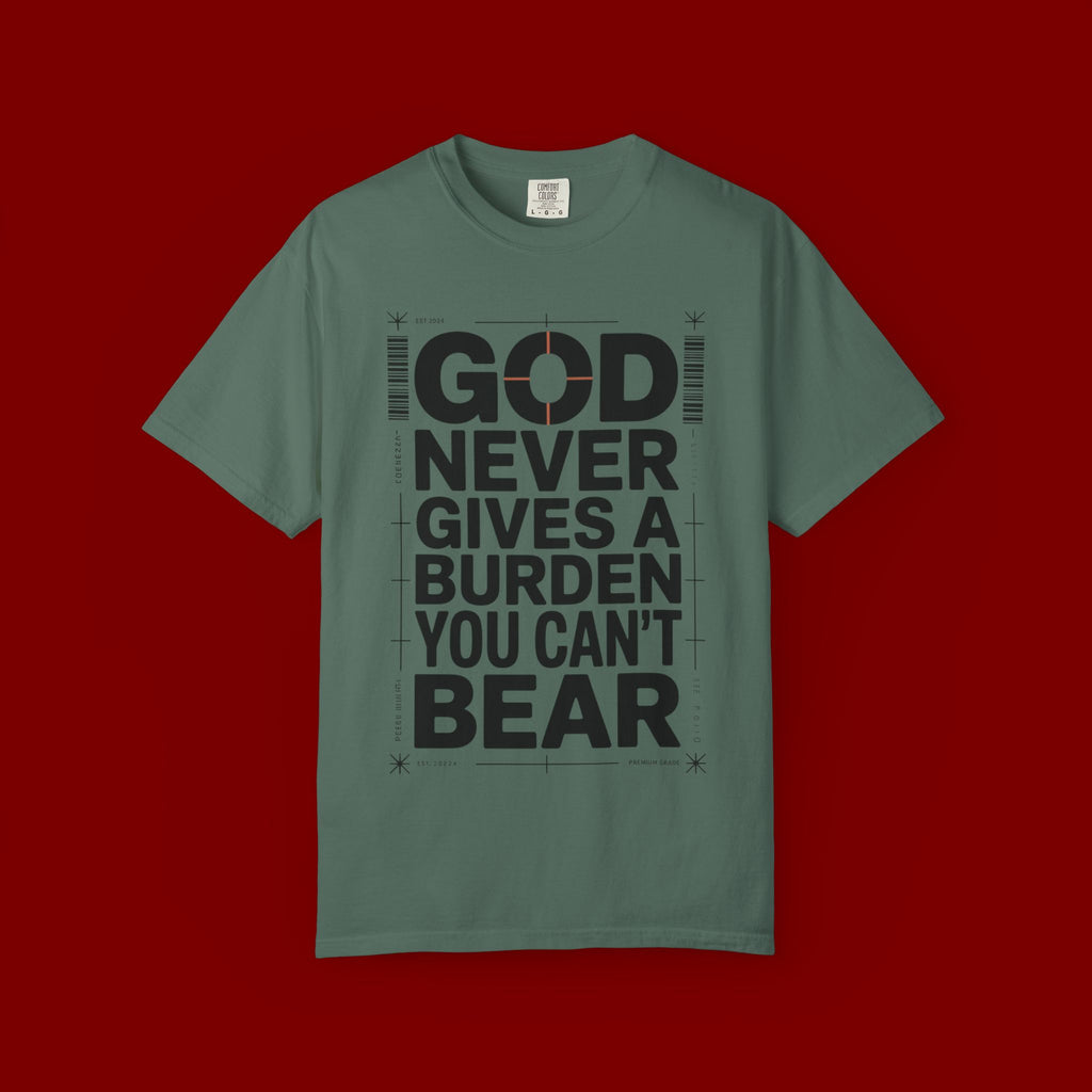 Christian Inspirational T-Shirt — "God Never Gives a Burden You Can't Bear" Motivational Tee