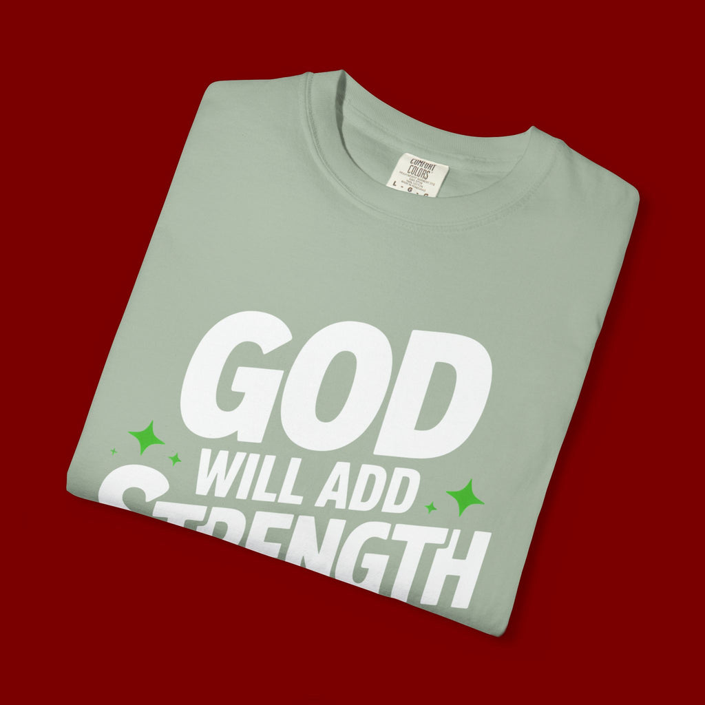 Inspirational T-Shirt — "God Will Add Strength to Your Strength" Christian Faith Tee