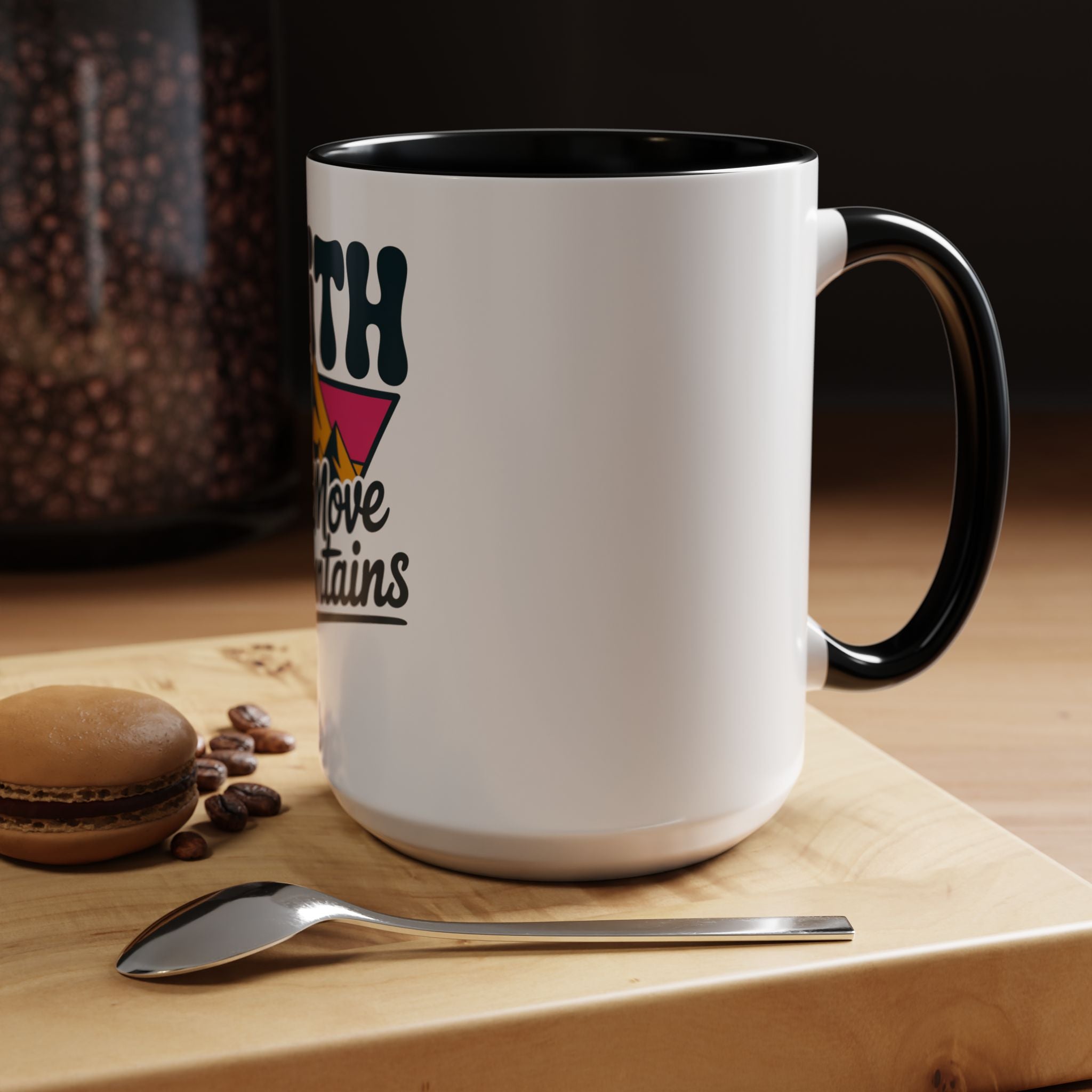 Faith Can Move Mountains Coffee Mug