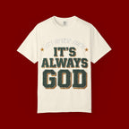 It’s Always God Graphic T-Shirt — Faith-Based Vintage Lettering Tee