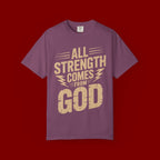 All Strength Comes From God T-Shirt — Christian Faith Graphic Tee