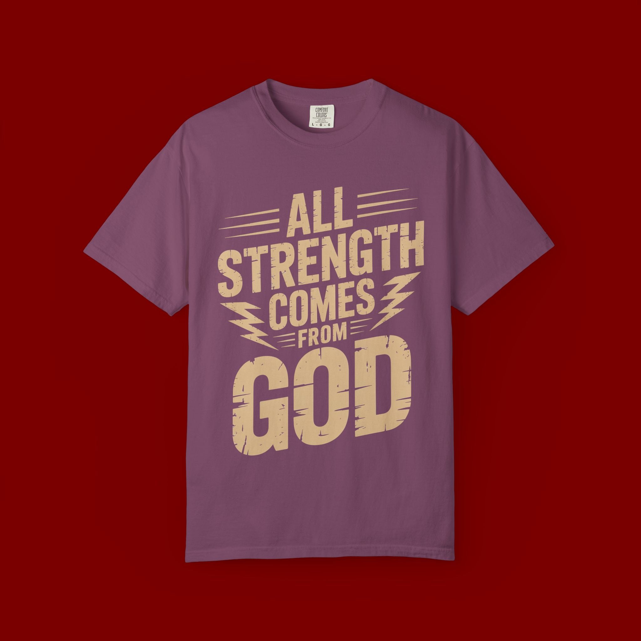 All Strength Comes From God T-Shirt — Christian Faith Graphic Tee