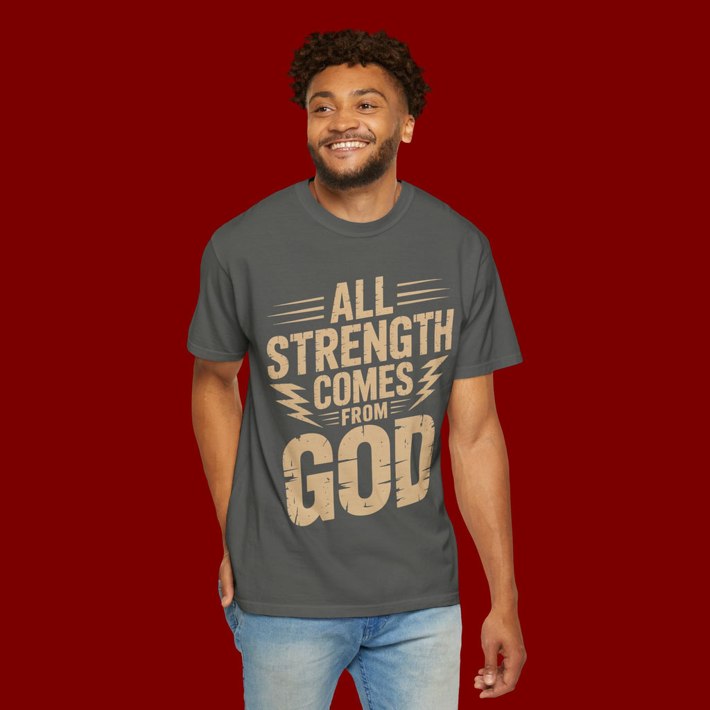 All Strength Comes From God T-Shirt — Christian Faith Graphic Tee