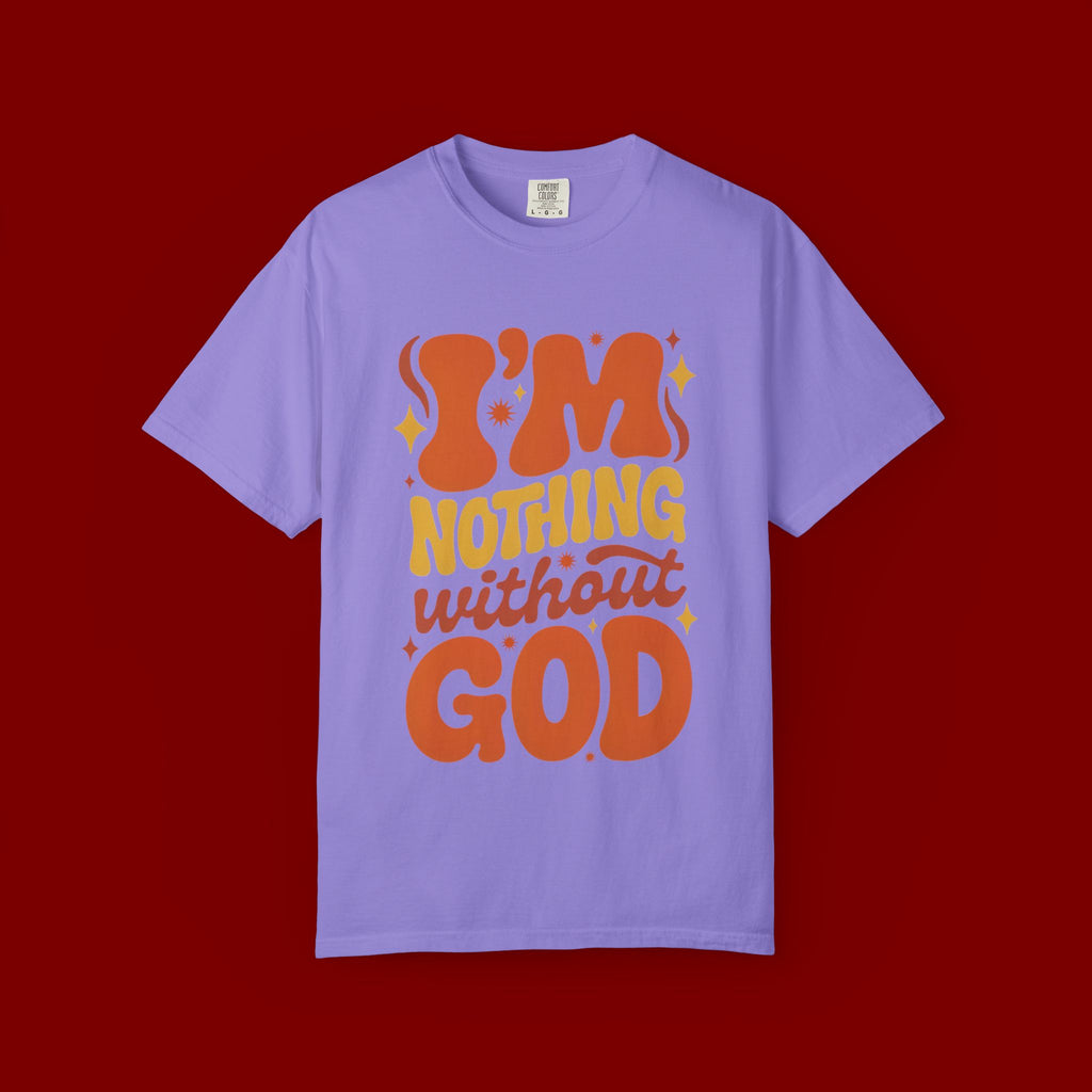 I'm Nothing Without God Retro Graphic T-Shirt