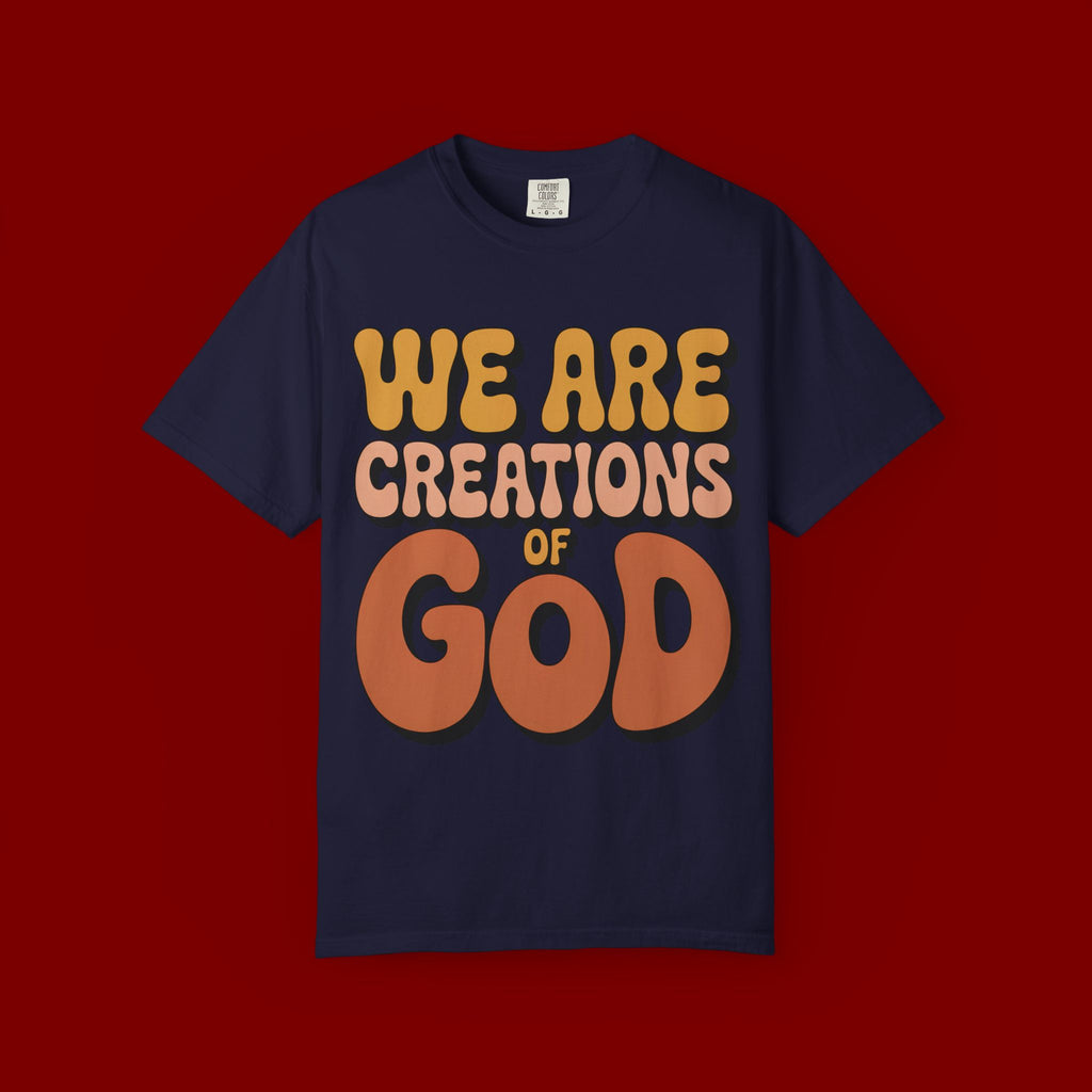 We Are Creations of God T-Shirt — Retro Faith Graphic Tee