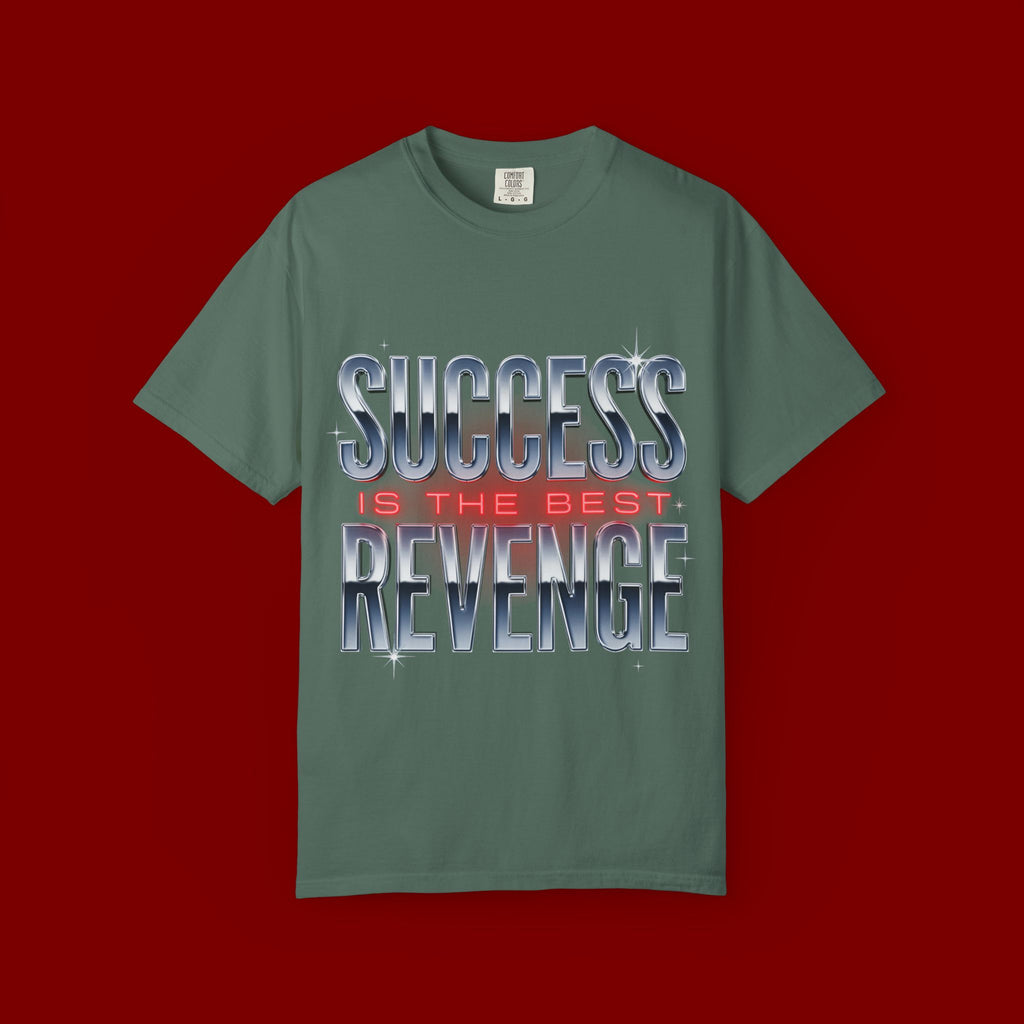 T-Shirt — "Success Is The Best Revenge" Motivational Graphic Tee